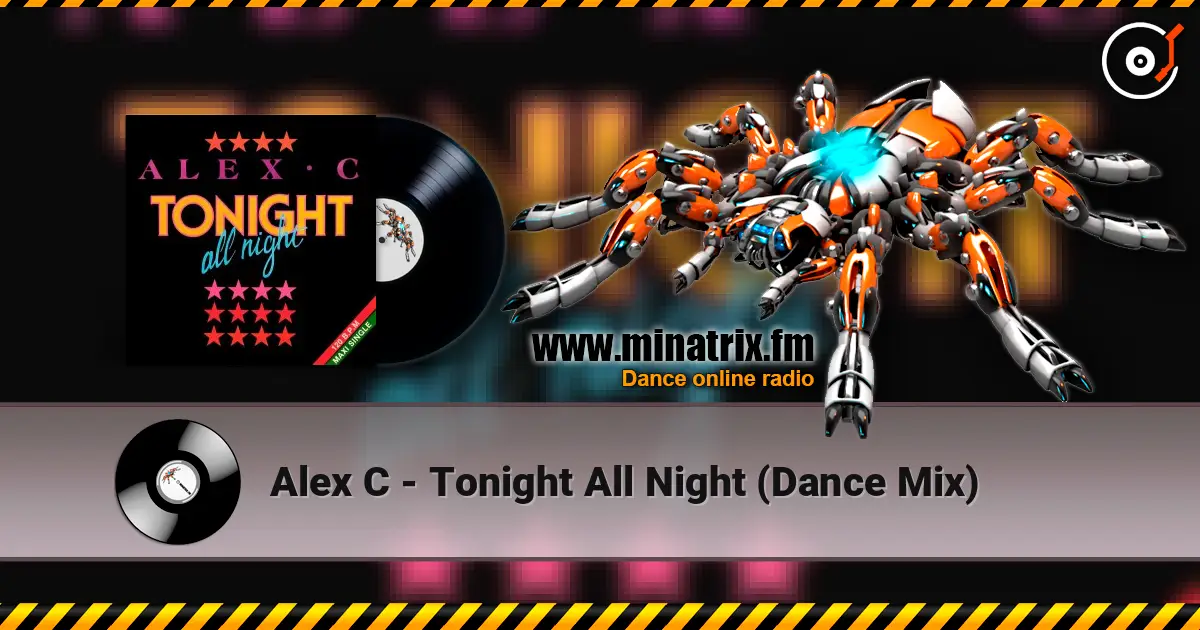 Alex C - Tonight All Night (Dance Mix) слушать онлайн в высоком качестве | Minatrix.FM