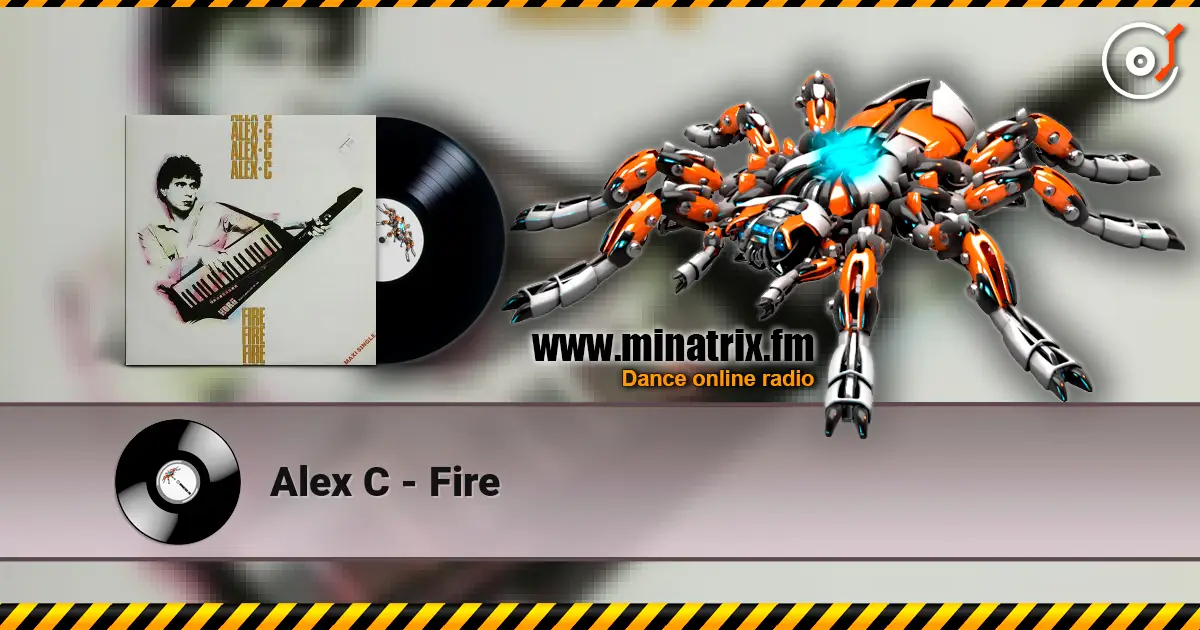 Alex C - Fire écouter en ligne en haute qualité | Minatrix.FM