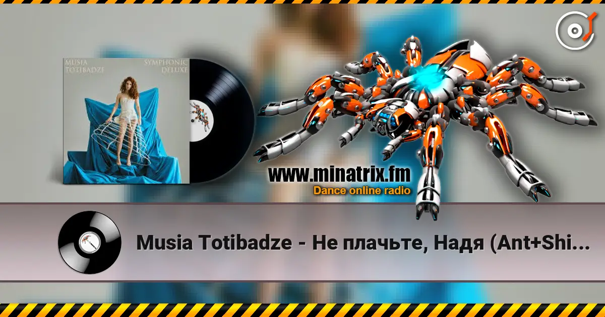 Musia Totibadze - Не плачьте, Надя (Ant+Shift Remix) слушать онлайн в высоком качестве | Minatrix.FM