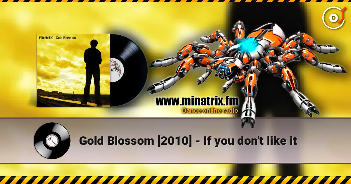 Gold Blossom [2010] - If you don't like it 在线收听高音质 | Minatrix.FM