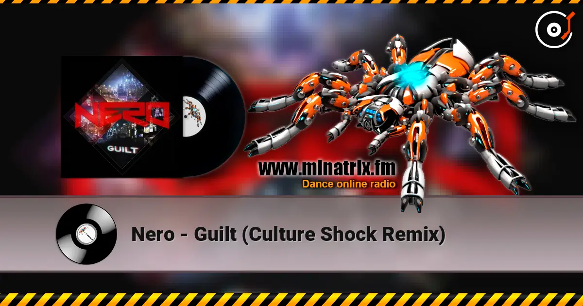 Nero - Guilt (Culture Shock Remix) слушать онлайн в высоком качестве | Minatrix.FM