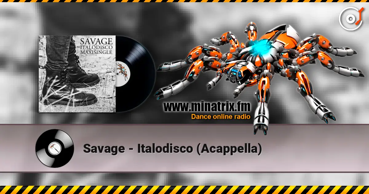 Savage - Italodisco (Acappella) слушать онлайн в высоком качестве | Minatrix.FM