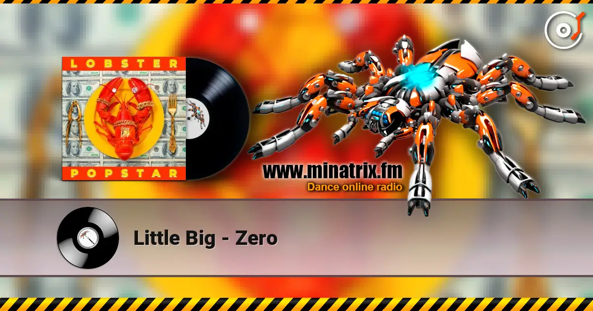 Little Big - Zero escuchar en línea en alta calidad | Minatrix.FM