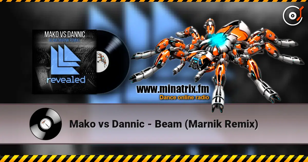 Mako vs Dannic - Beam (Marnik Remix) listen online in high quality | Minatrix.FM