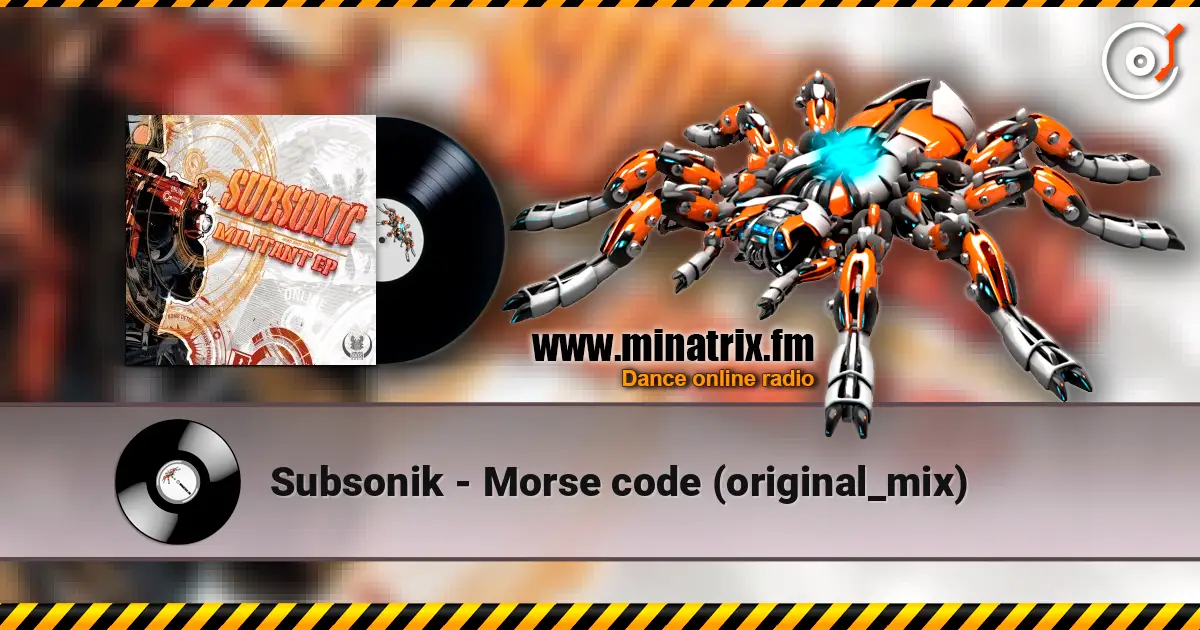 Subsonik - Morse code (original_mix) online in hoher Qualität hören | Minatrix.FM