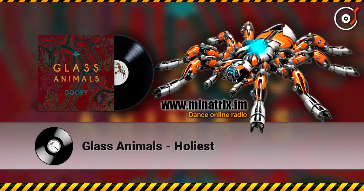 Glass Animals - Holiest listen online in high quality | Minatrix.FM