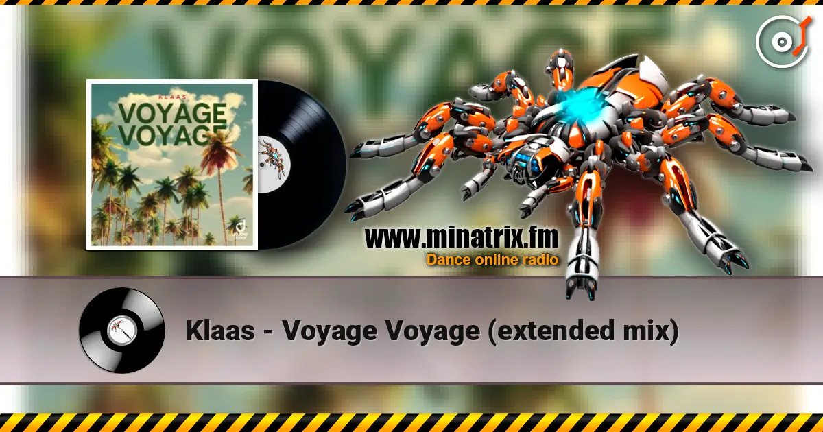 Klaas - Voyage Voyage (extended mix) escuchar en línea en alta calidad | Minatrix.FM