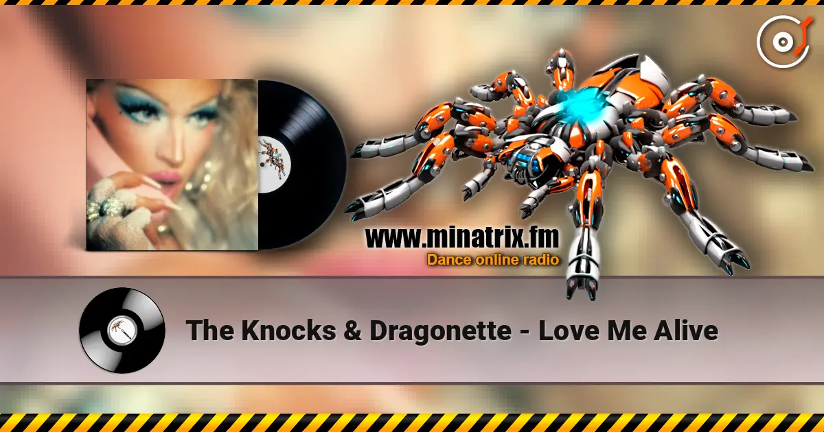 The Knocks & Dragonette - Love Me Alive écouter en ligne en haute qualité | Minatrix.FM