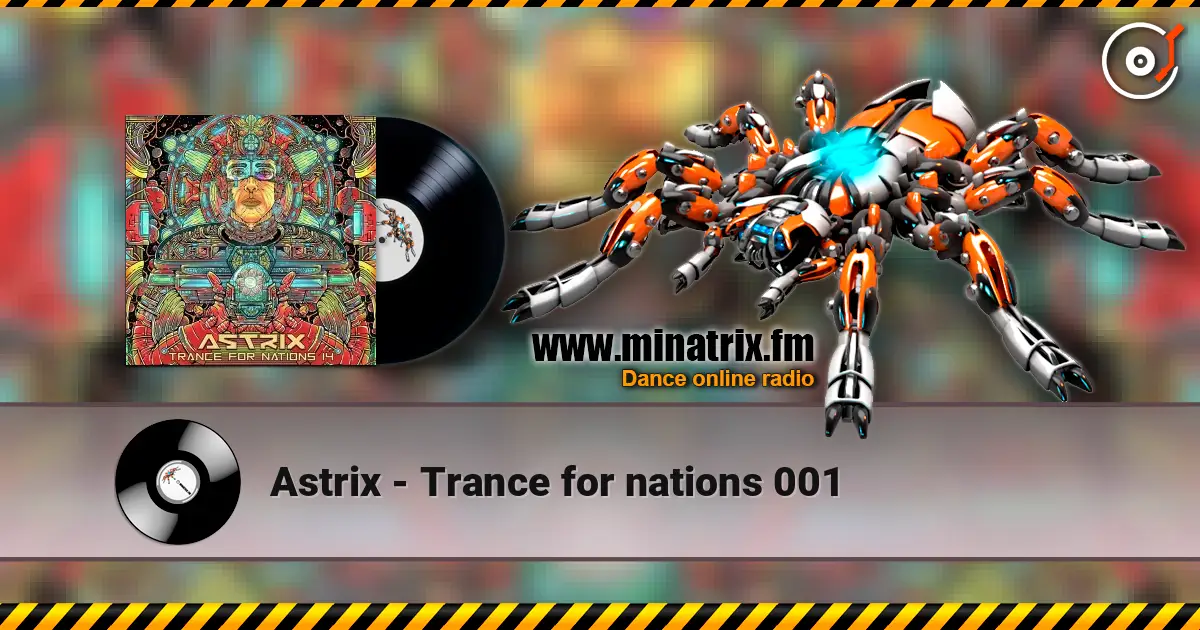 Astrix - Trance for nations 001 слушать онлайн в высоком качестве | Minatrix.FM