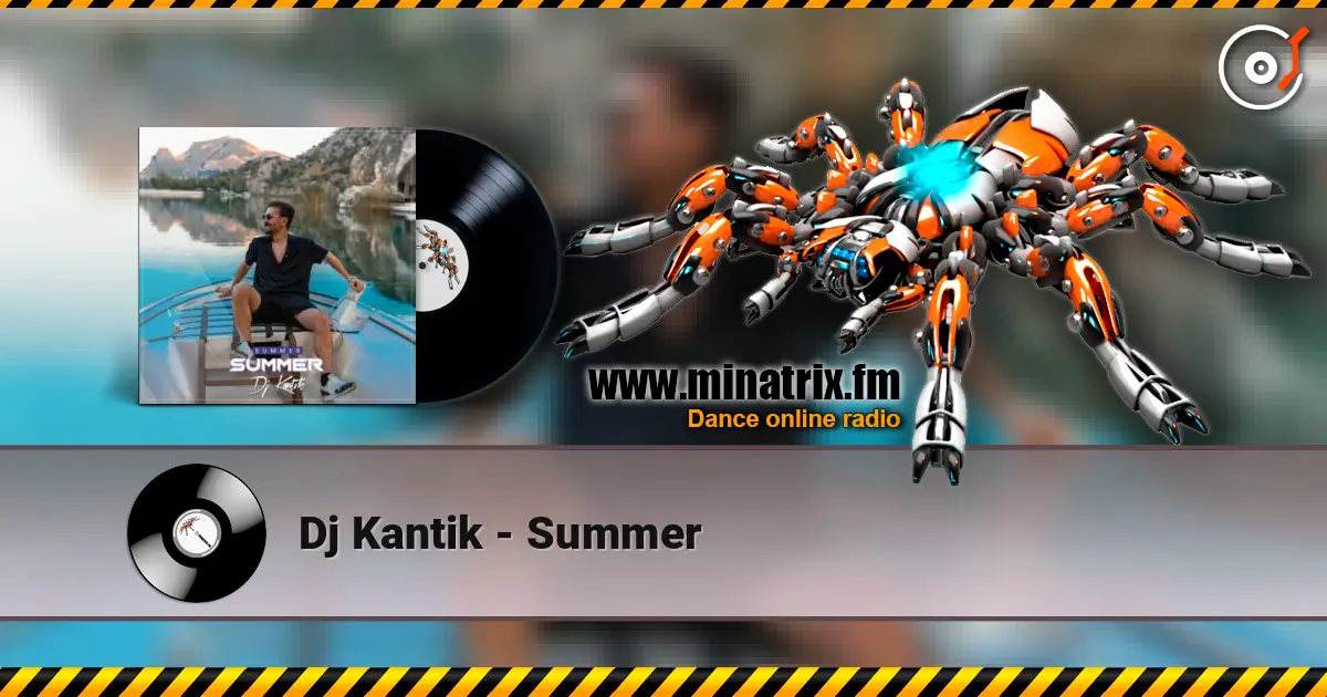 Dj Kantik - Summer слушать онлайн в высоком качестве | Minatrix.FM