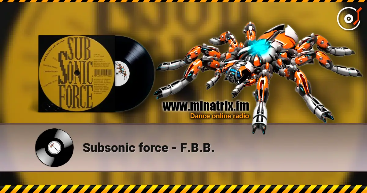 Subsonic force - F.B.B. online in hoher Qualität hören | Minatrix.FM
