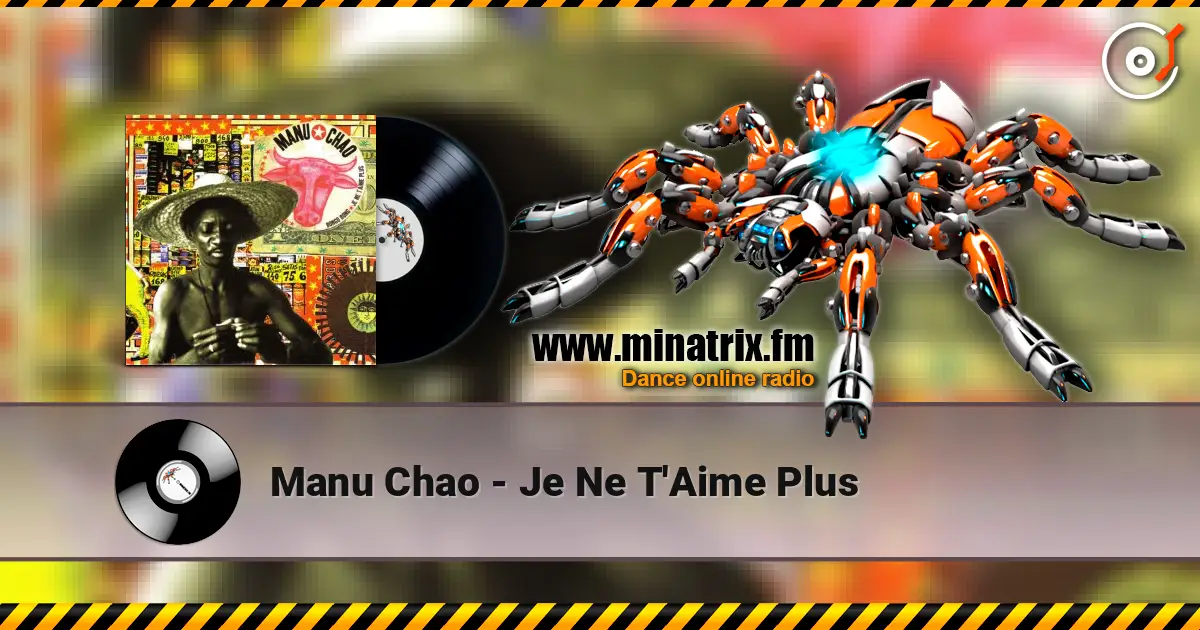 Manu Chao - Je Ne T'Aime Plus 在线收听高音质 | Minatrix.FM