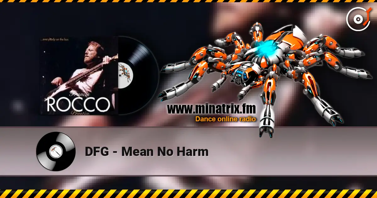 DFG - Mean No Harm écouter en ligne en haute qualité | Minatrix.FM