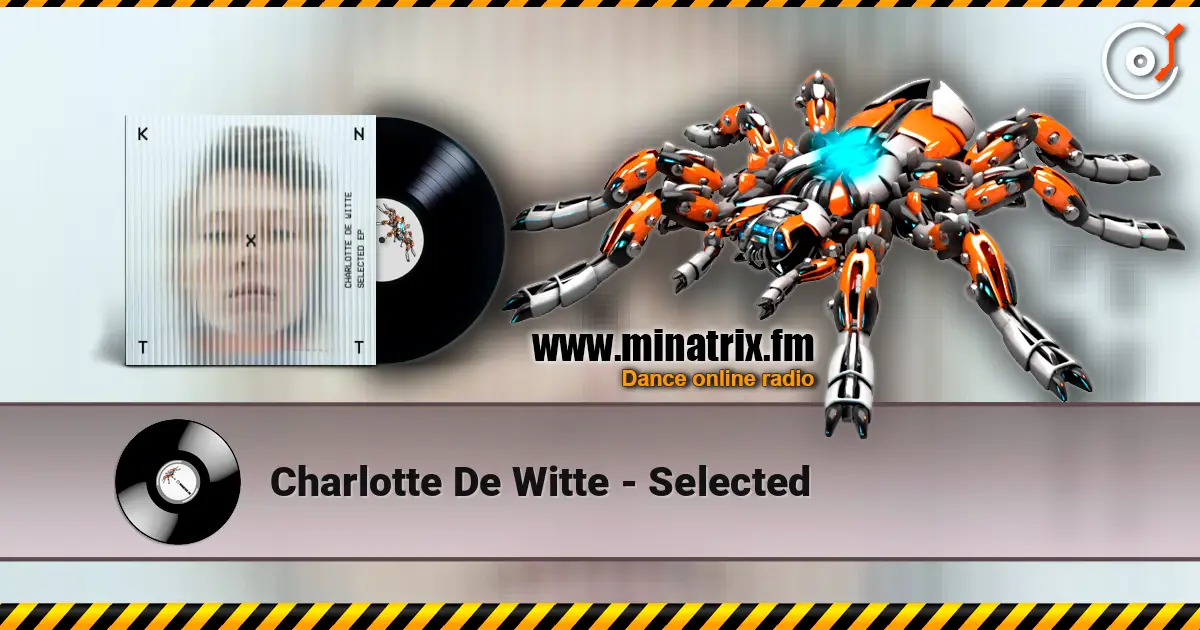 Charlotte De Witte - Selected 在线收听高音质 | Minatrix.FM