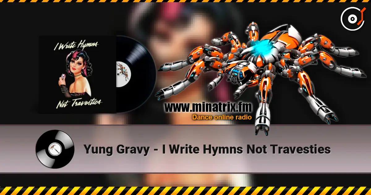 Yung Gravy - I Write Hymns Not Travesties слушать онлайн в высоком качестве | Minatrix.FM