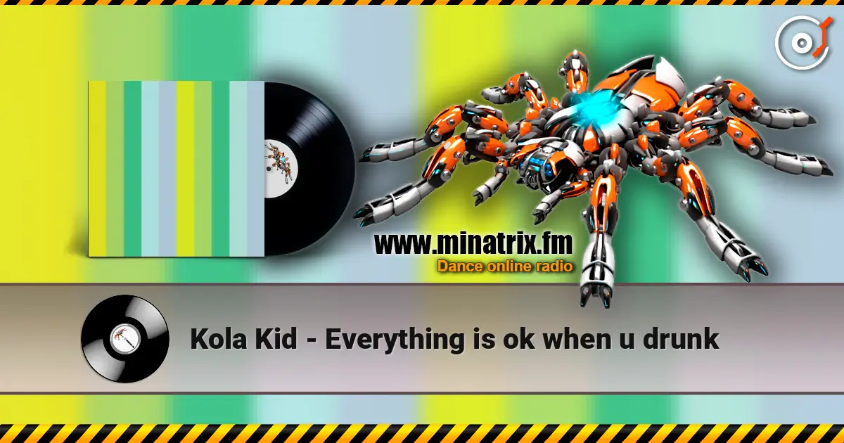 Kola Kid - Everything is ok when u drunk слушать онлайн в высоком качестве | Minatrix.FM