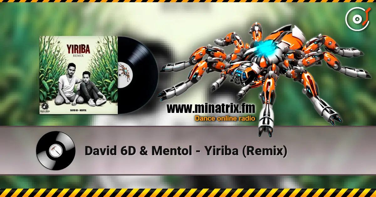 David 6D & Mentol - Yiriba (Remix) слушать онлайн в высоком качестве | Minatrix.FM