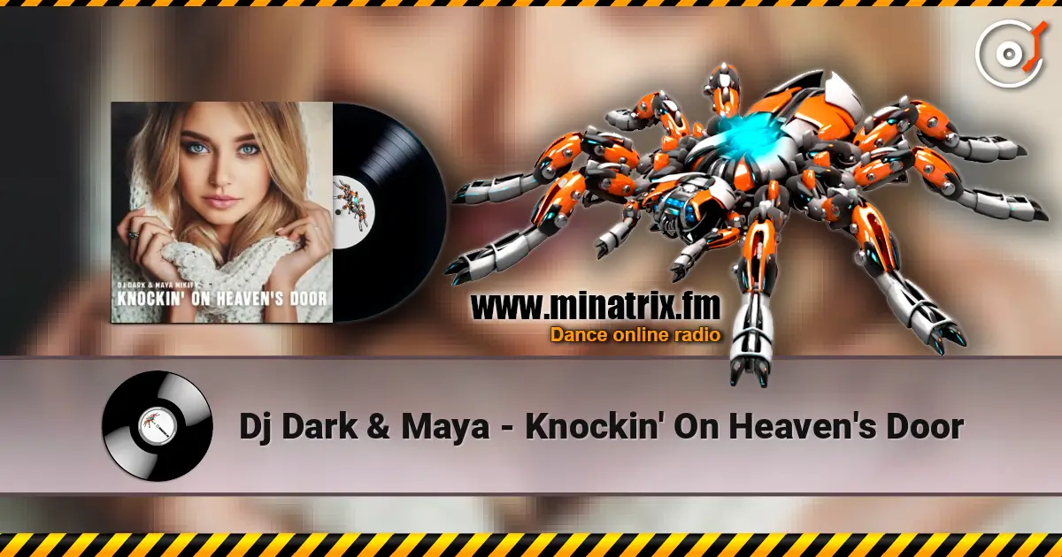 Dj Dark & Maya - Knockin' On Heaven's Door слушать онлайн в высоком качестве | Minatrix.FM
