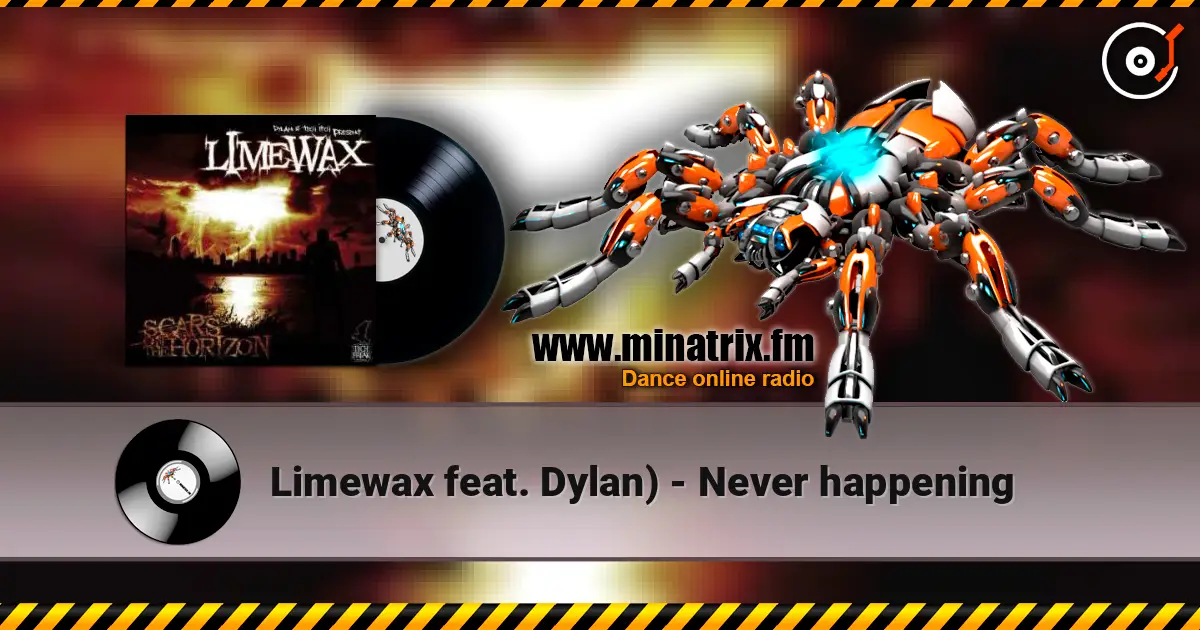 Limewax feat. Dylan) - Never happening слушать онлайн в высоком качестве | Minatrix.FM