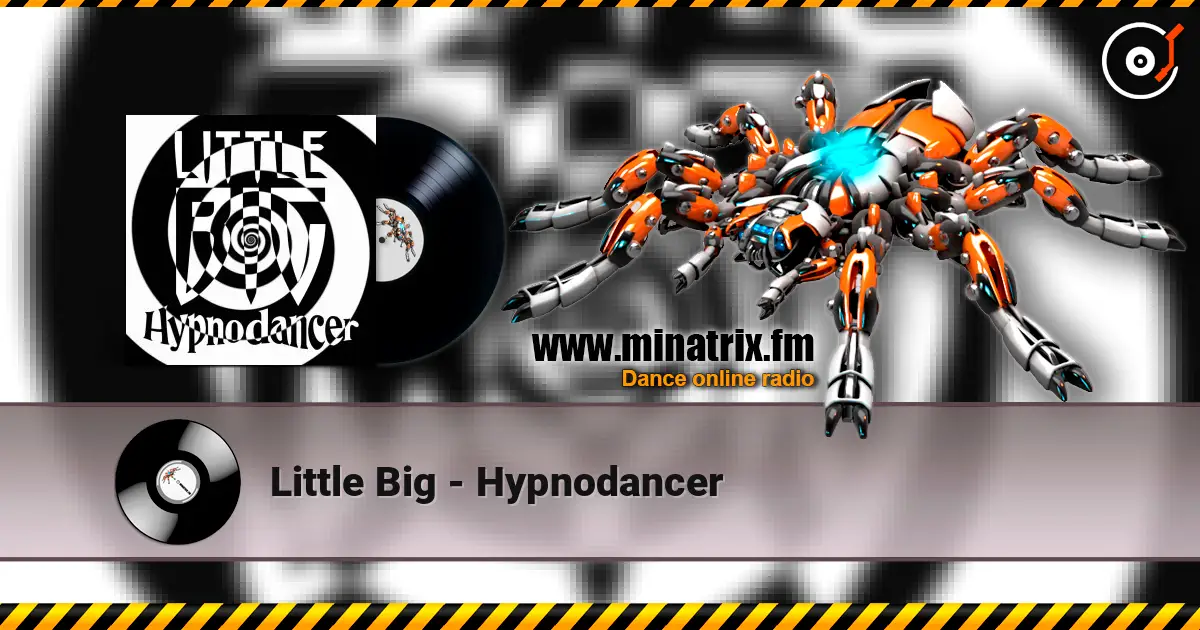 Little Big - Hypnodancer escuchar en línea en alta calidad | Minatrix.FM