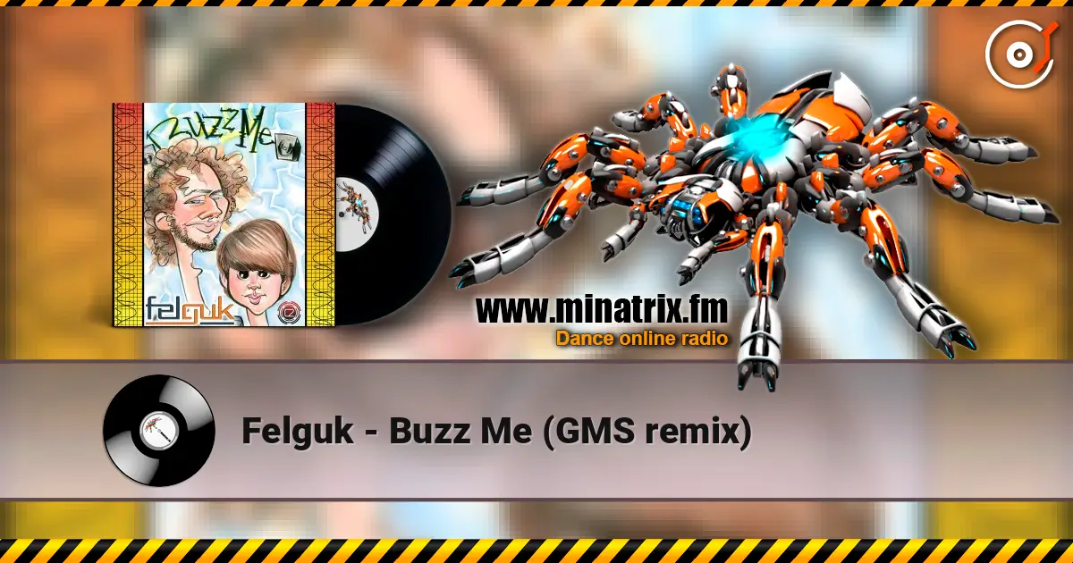Felguk - Buzz Me (GMS remix) escuchar en línea en alta calidad | Minatrix.FM