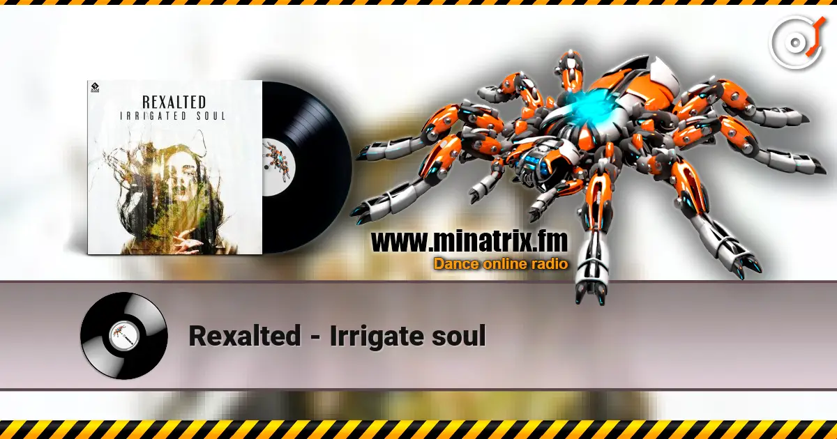 Rexalted - Irrigate soul слушать онлайн в высоком качестве | Minatrix.FM