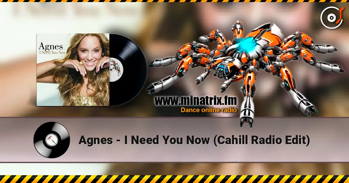 Agnes - I Need You Now (Cahill Radio Edit) слушать онлайн в высоком качестве | Minatrix.FM