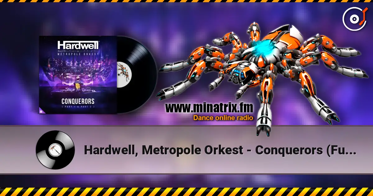 Hardwell, Metropole Orkest - Conquerors (Full Version) слушать онлайн в высоком качестве | Minatrix.FM