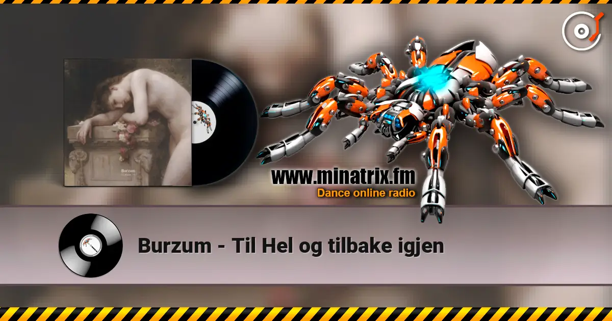 Burzum - Til Hel og tilbake igjen слушать онлайн в высоком качестве | Minatrix.FM