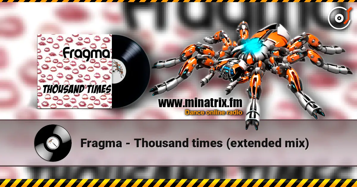 Fragma - Thousand times (extended mix) слушать онлайн в высоком качестве | Minatrix.FM
