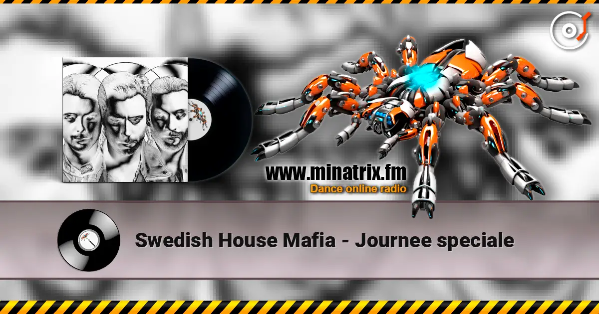 Swedish House Mafia - Journee speciale online in hoher Qualität hören | Minatrix.FM