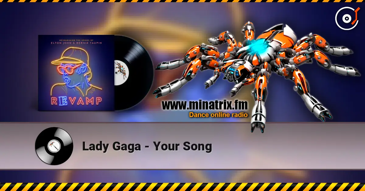 Lady Gaga - Your Song слушать онлайн в высоком качестве | Minatrix.FM