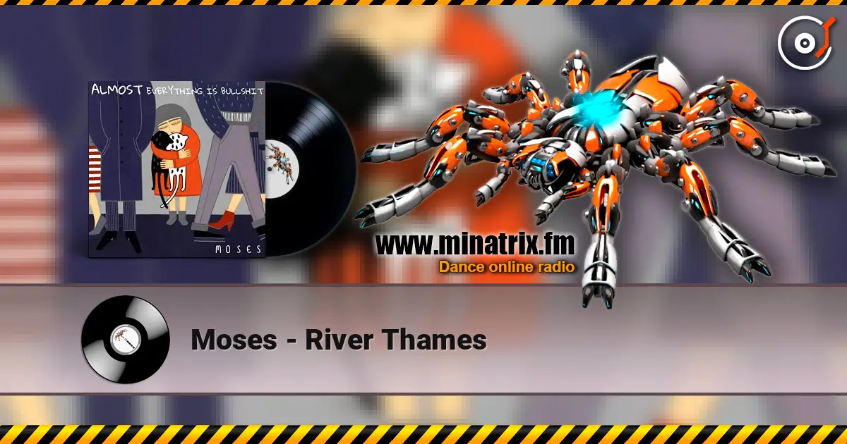 Moses - River Thames слушать онлайн в высоком качестве | Minatrix.FM