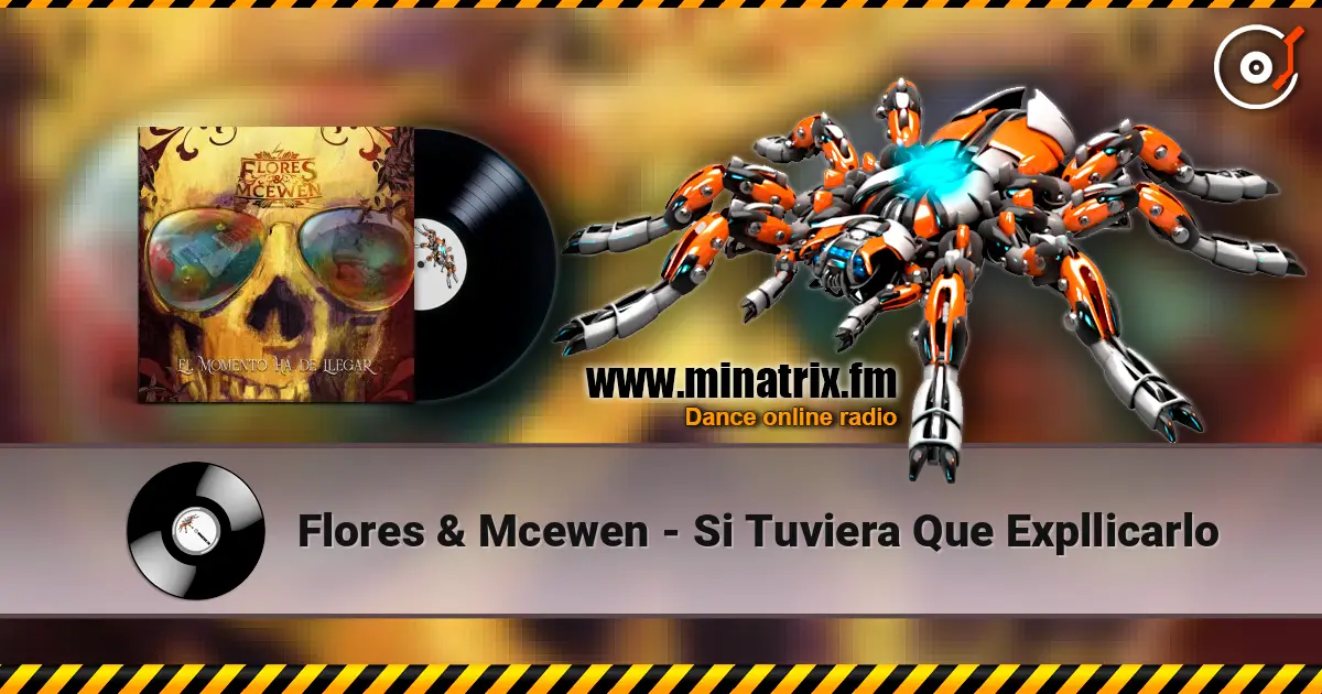 Flores & Mcewen - Si Tuviera Que Expllicarlo слушать онлайн в высоком качестве | Minatrix.FM