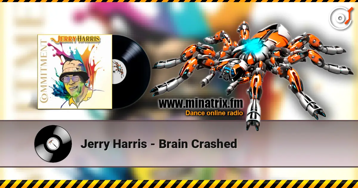 Jerry Harris - Brain Crashed online in hoher Qualität hören | Minatrix.FM