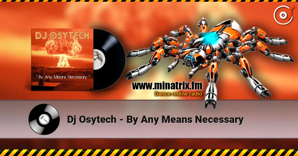 Dj Osytech - By Any Means Necessary слушать онлайн в высоком качестве | Minatrix.FM