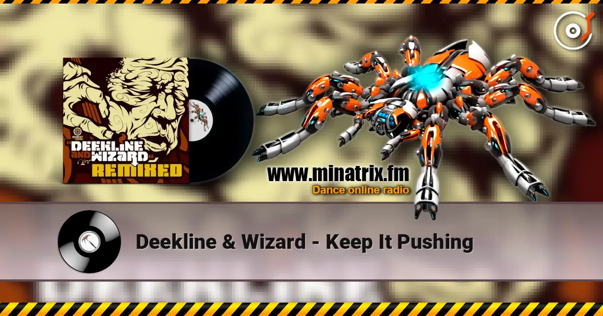 Deekline & Wizard - Keep It Pushing слушать онлайн в высоком качестве | Minatrix.FM