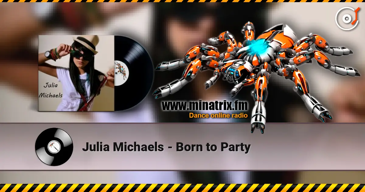 Julia Michaels - Born to Party слушать онлайн в высоком качестве | Minatrix.FM