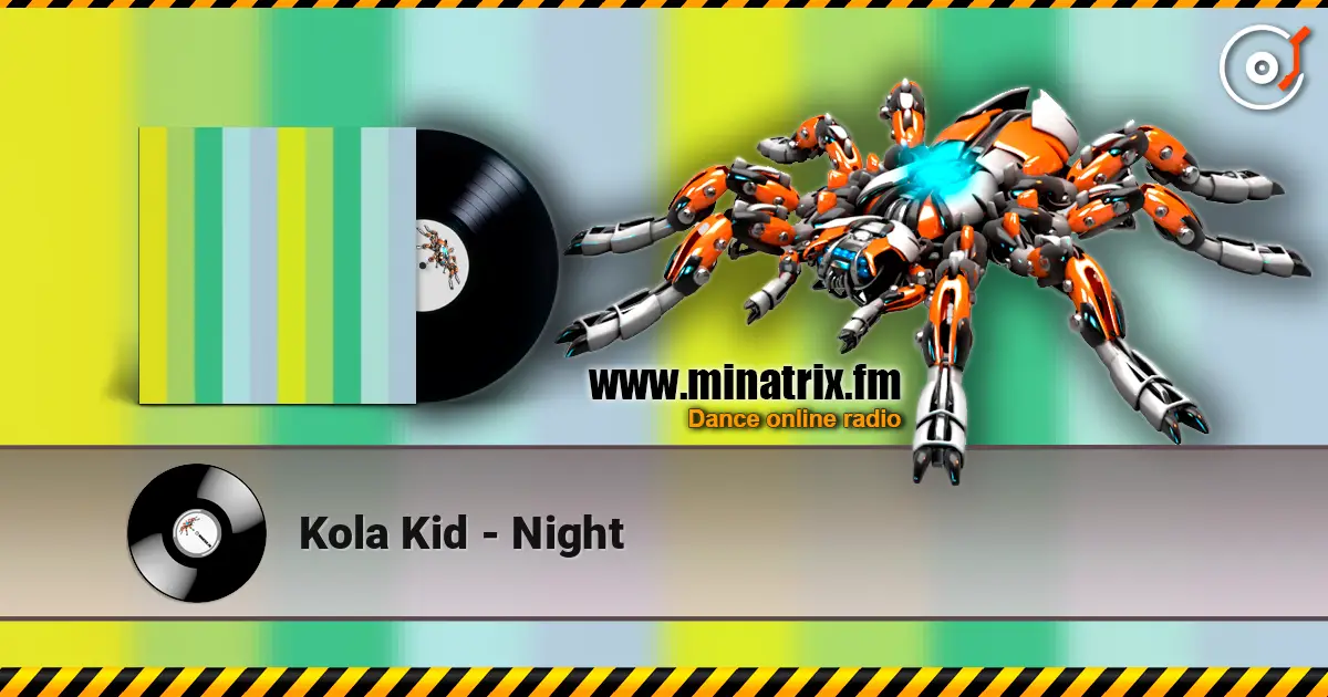 Kola Kid - Night слушать онлайн в высоком качестве | Minatrix.FM