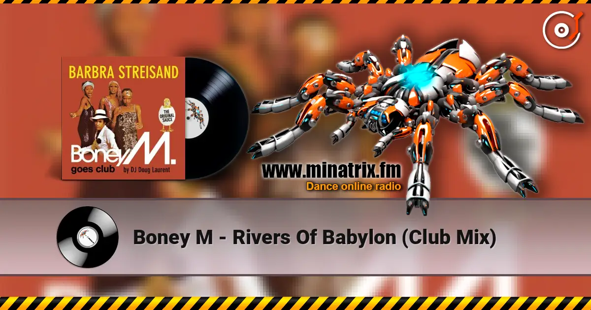 Boney M - Rivers Of Babylon (Club Mix) слухати онлайн у високій якості | Minatrix.FM