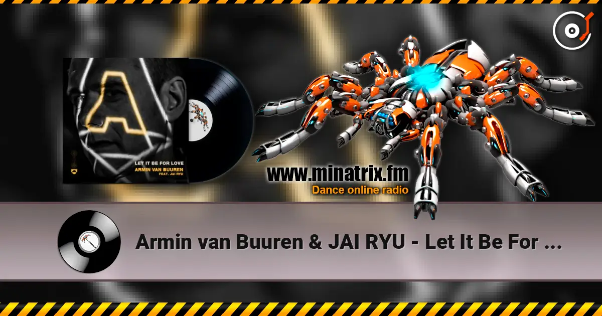 Armin van Buuren & JAI RYU - Let It Be For Love слушать онлайн в высоком качестве | Minatrix.FM