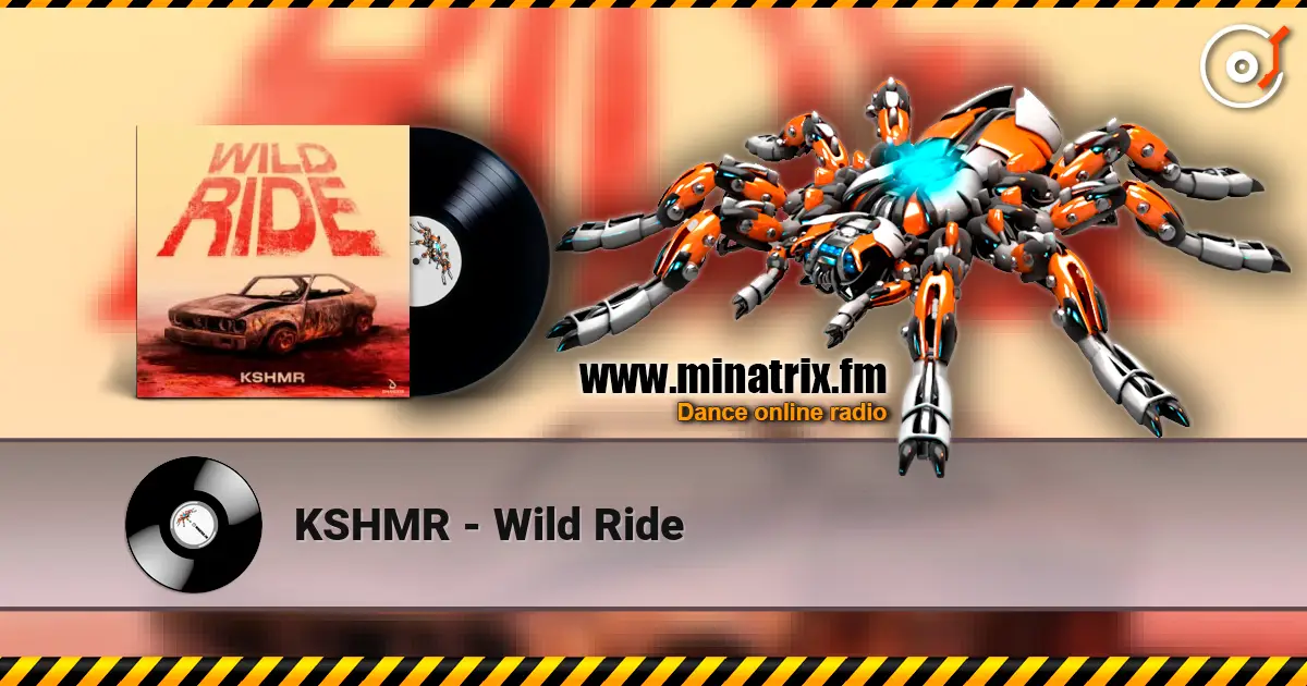 KSHMR - Wild Ride online in hoher Qualität hören | Minatrix.FM
