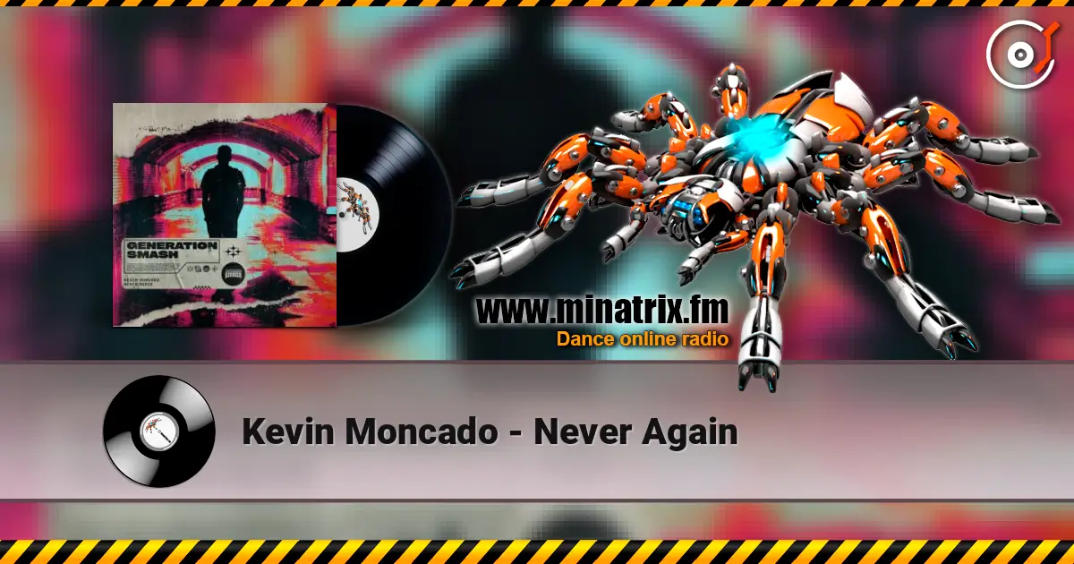 Kevin Moncado - Never Again слушать онлайн в высоком качестве | Minatrix.FM