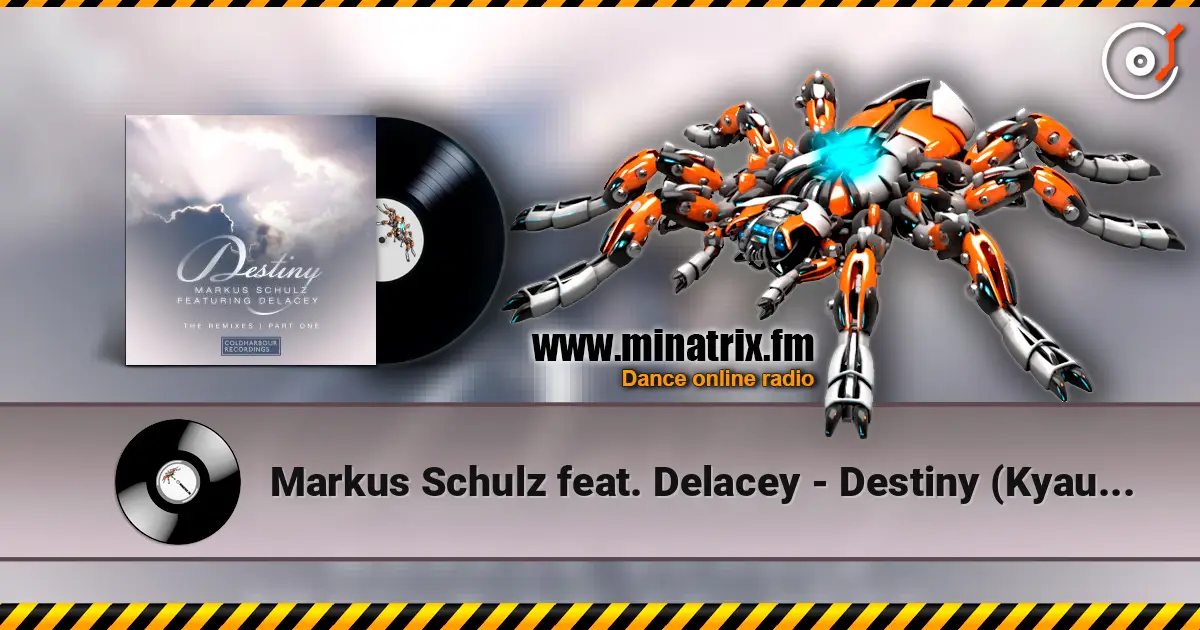 Markus Schulz feat. Delacey - Destiny (Kyau & Albert Remix) listen online in high quality | Minatrix.FM