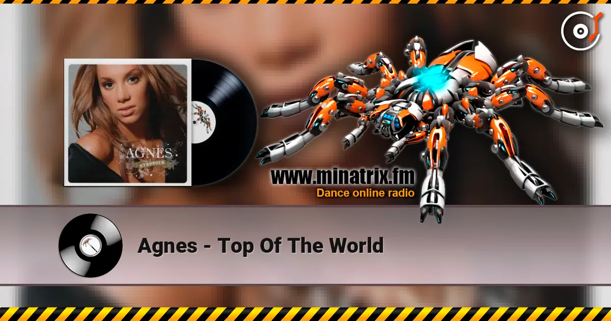 Agnes - Top Of The World слушать онлайн в высоком качестве | Minatrix.FM