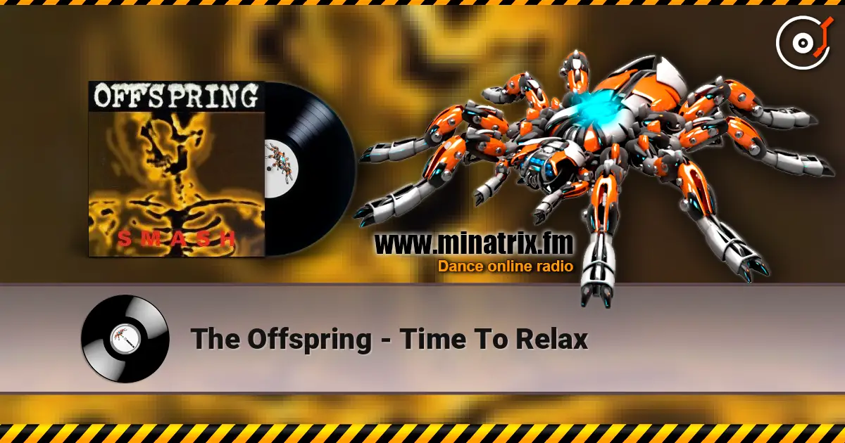 The Offspring - Time To Relax слухати онлайн у високій якості | Minatrix.FM