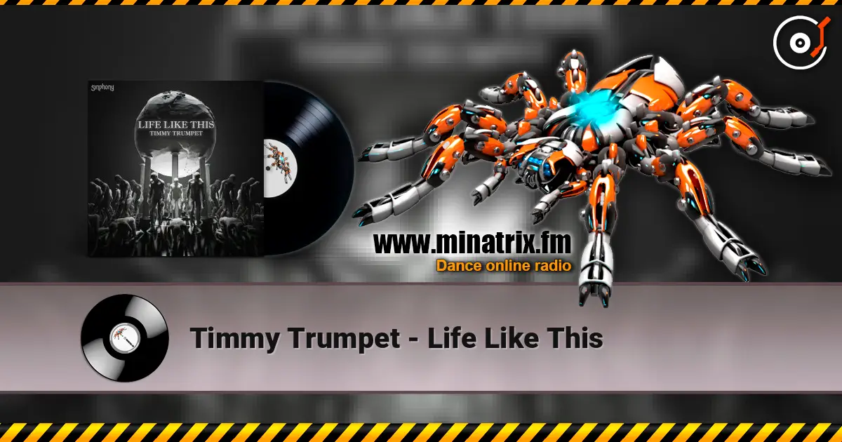 Timmy Trumpet - Life Like This écouter en ligne en haute qualité | Minatrix.FM