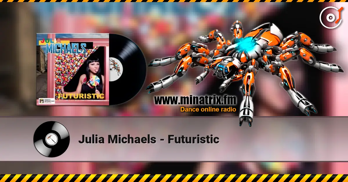 Julia Michaels - Futuristic online in hoher Qualität hören | Minatrix.FM