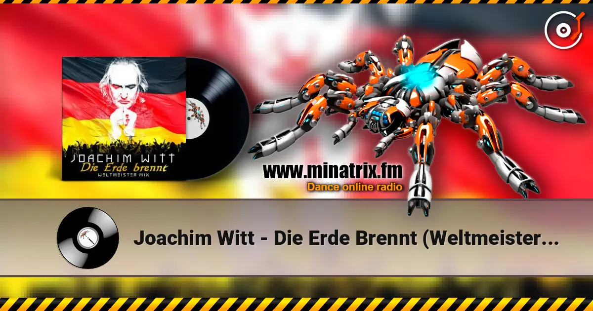 Joachim Witt - Die Erde Brennt (Weltmeister Mix) слушать онлайн в высоком качестве | Minatrix.FM
