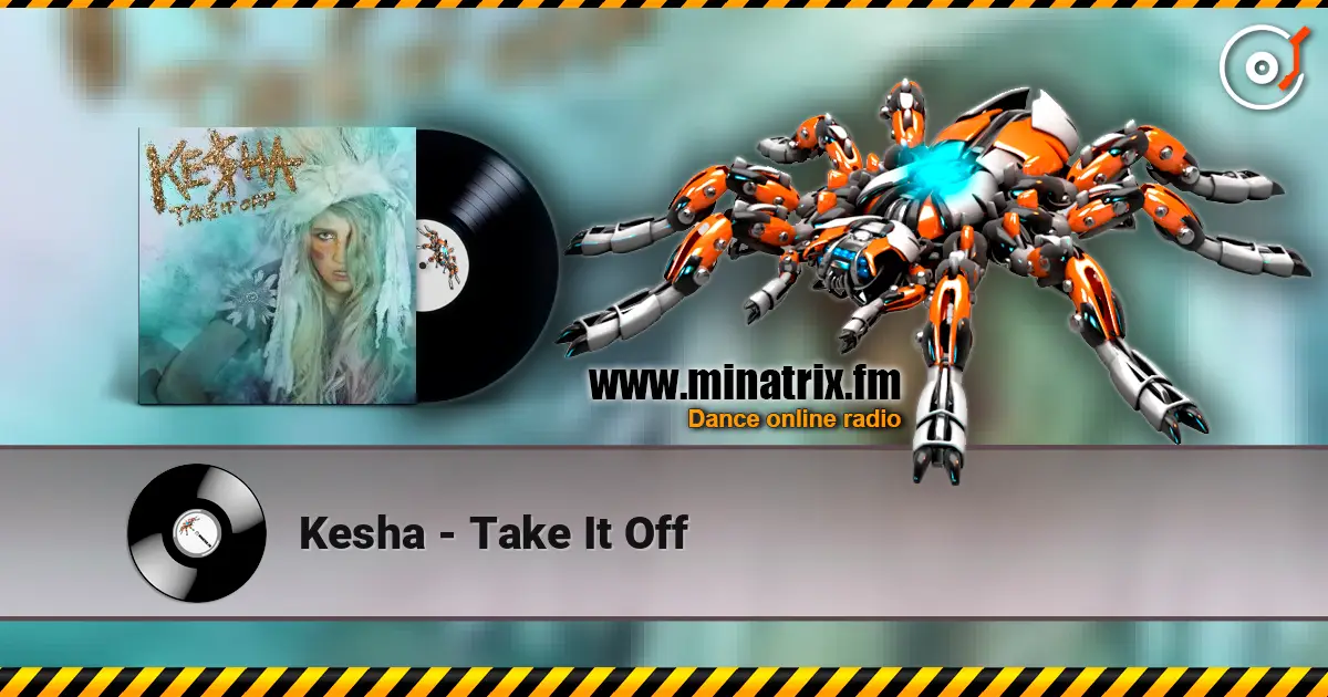 Kesha - Take It Off слушать онлайн в высоком качестве | Minatrix.FM